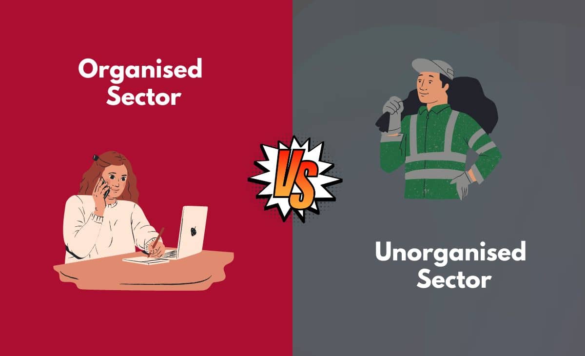 Difference Between Organised and Unorganised Sector