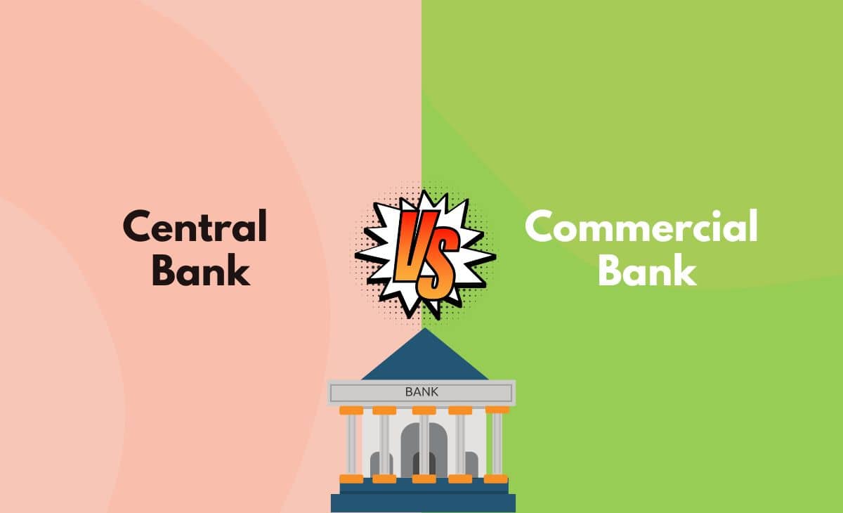 Difference Between Central Bank and Commercial Bank