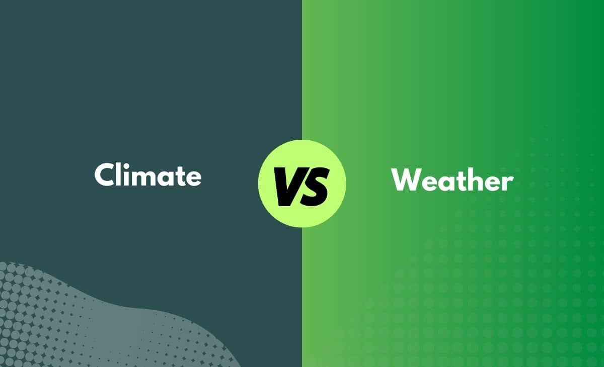 Difference Between Climate and Weather