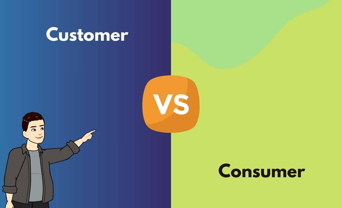 Difference Between Customer and Consumer