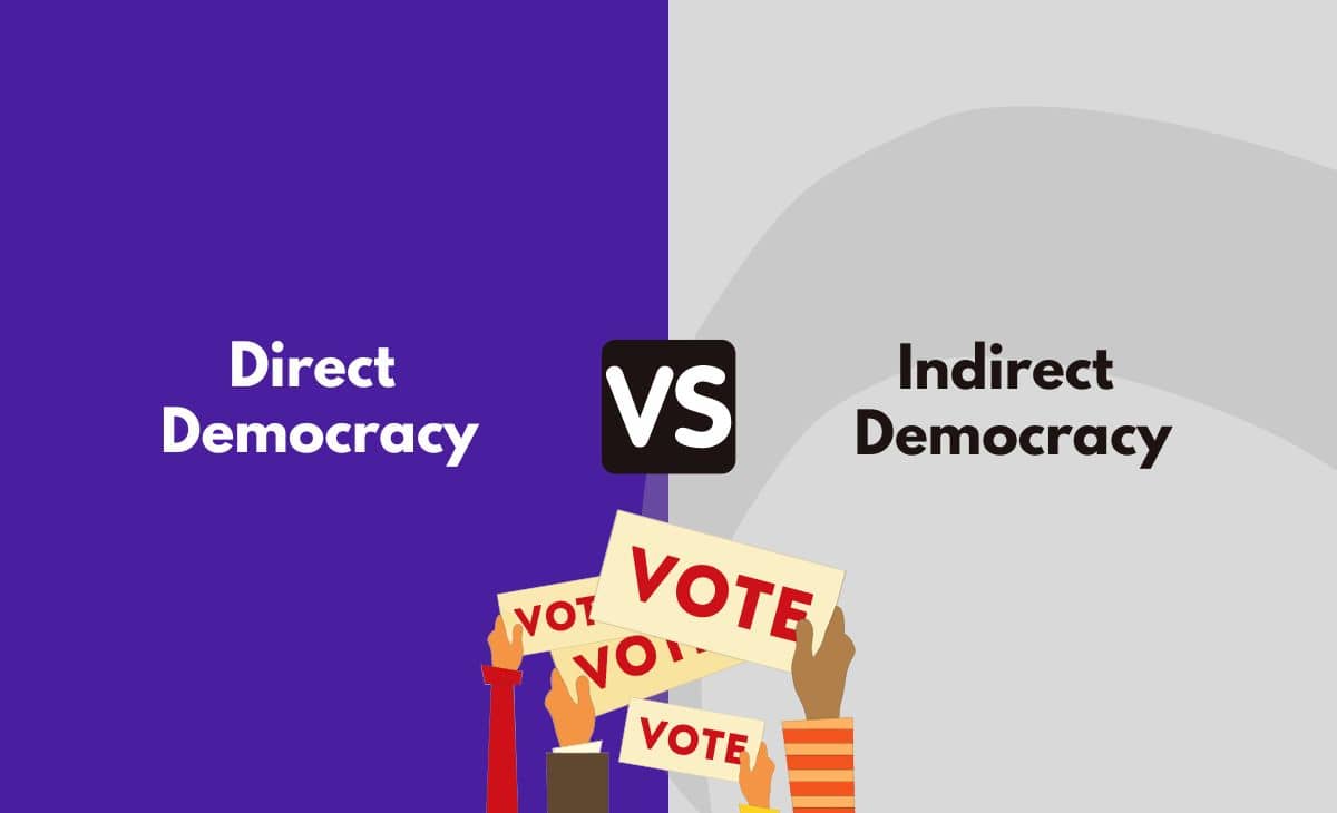 Difference Between Direct Democracy and Indirect Democracy