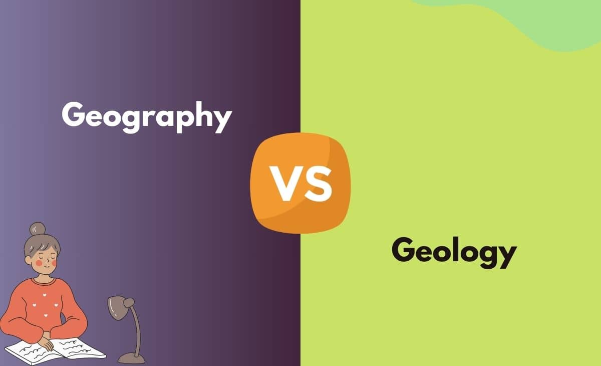 Difference Between Geography and Geology