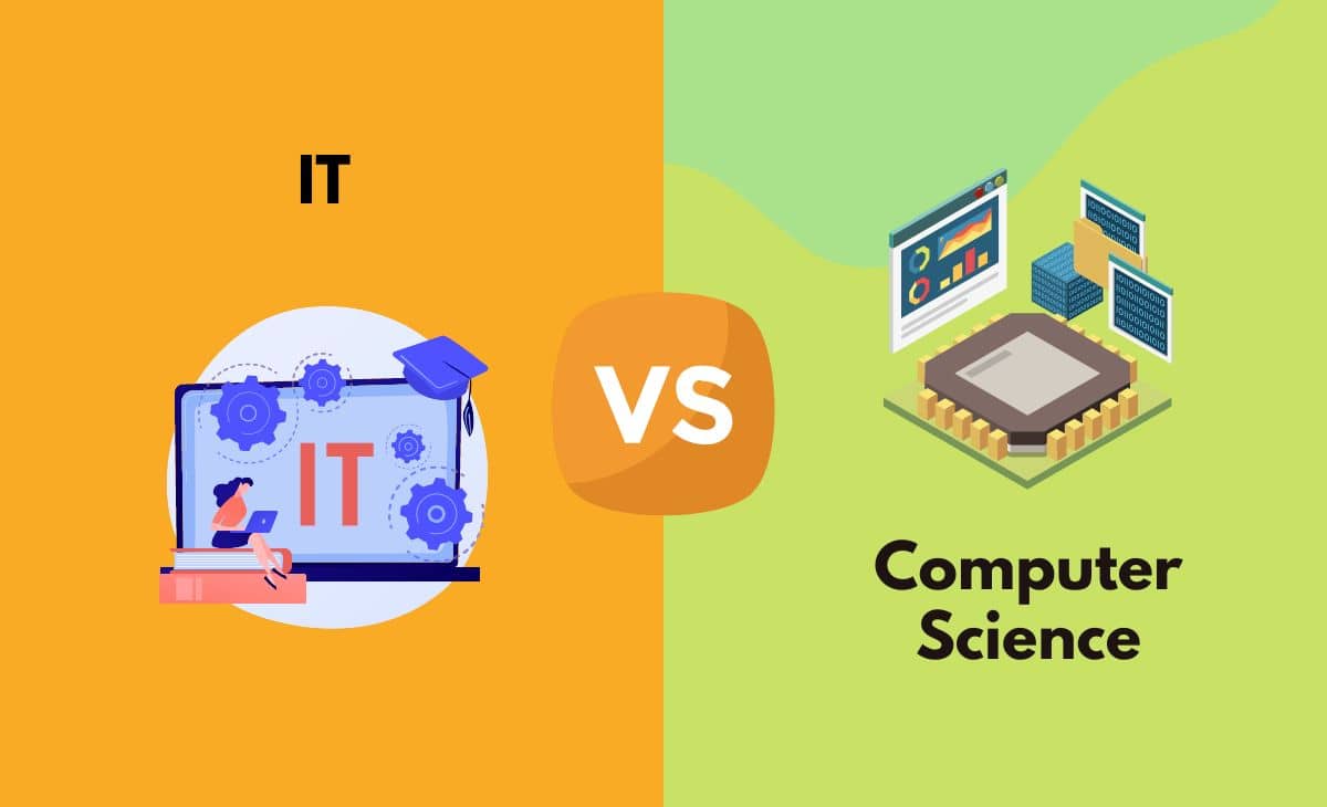 Difference Between IT and Computer Science