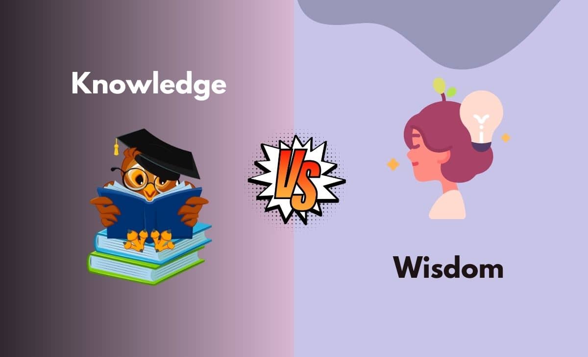 Difference Between Knowledge and Wisdom