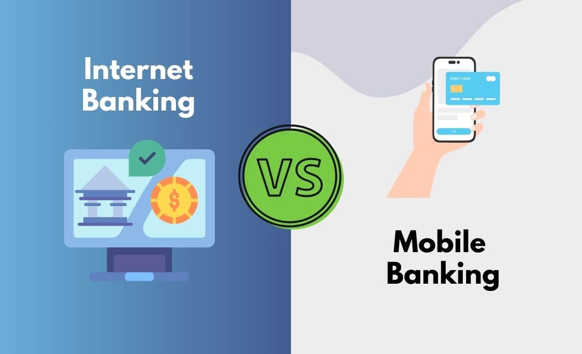 Difference Between Mobile Banking and Internet Banking