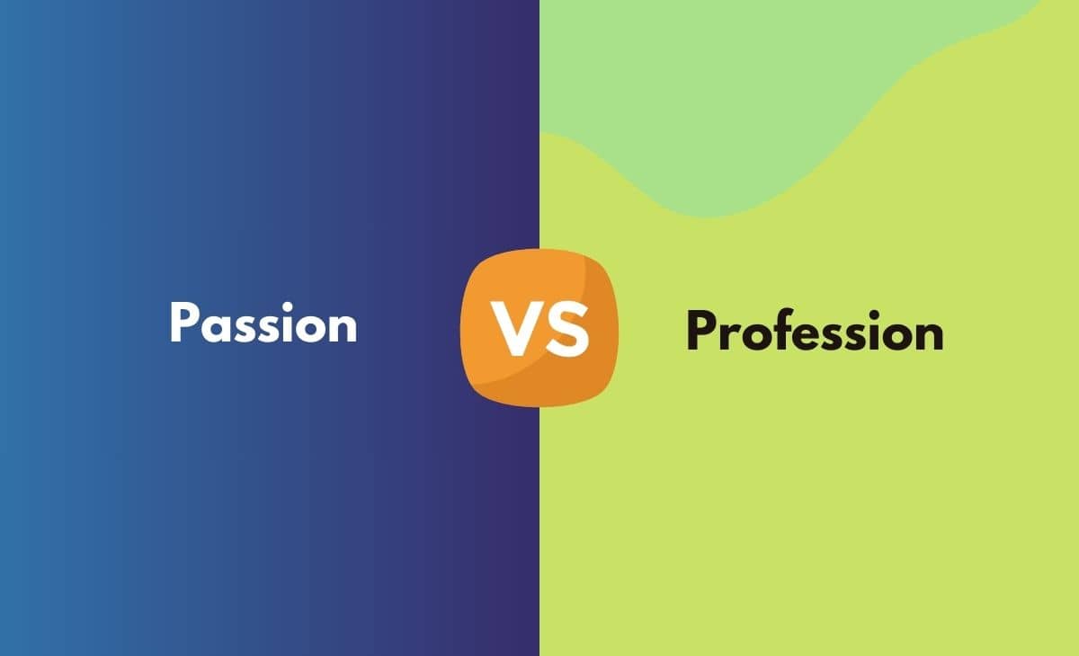 Difference Between Passion and Profession