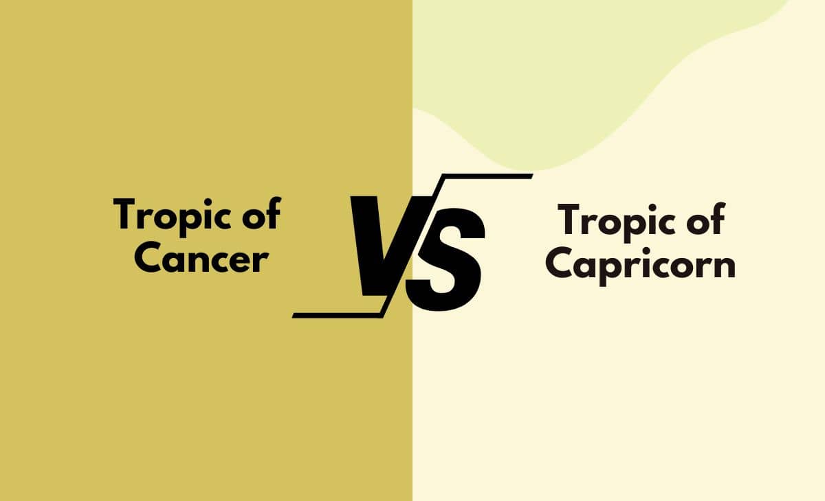 Difference Between the Tropic of Cancer and the Tropic of Capricorn