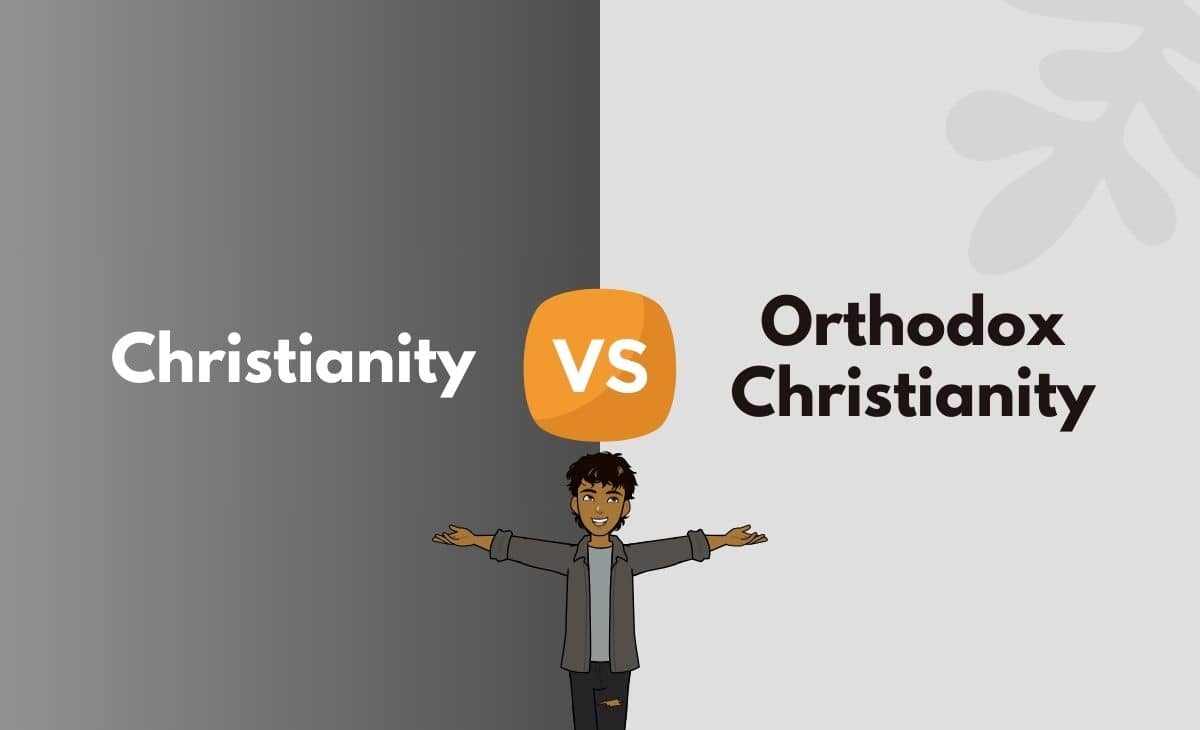 Difference Between Christianity and Orthodox Christianity
