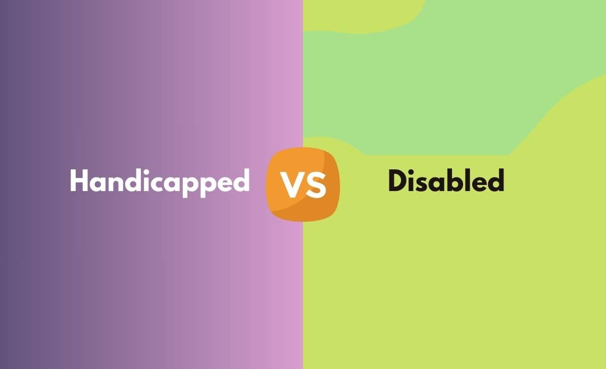 Difference Between Handicapped and Disabled