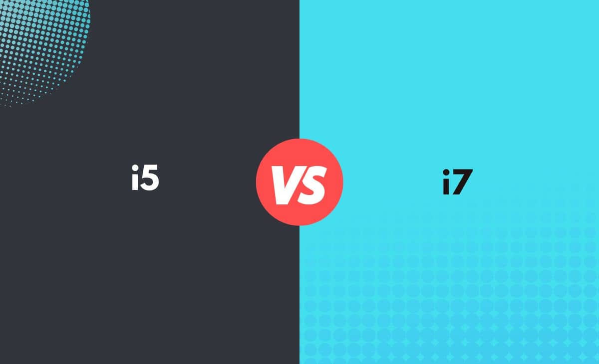 Difference Between i5 and i7