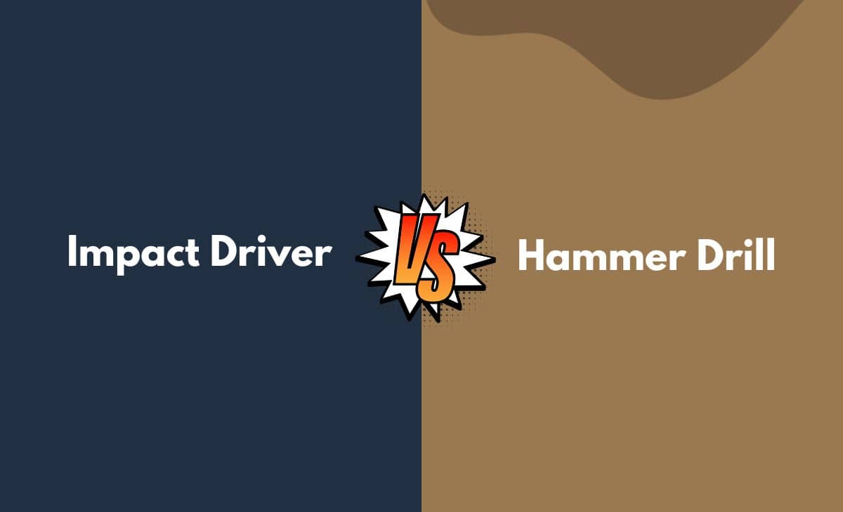 Difference Between Impact Driver and Hammer Drill