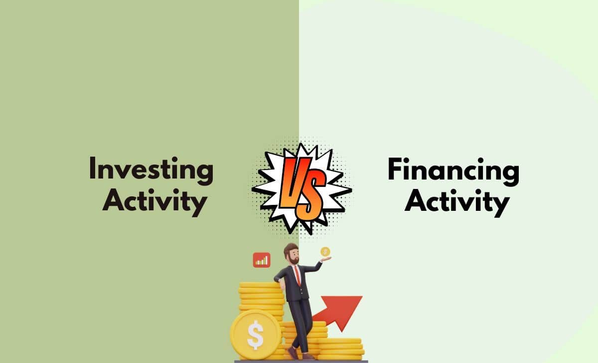 Difference Between Investing and Financing Activities