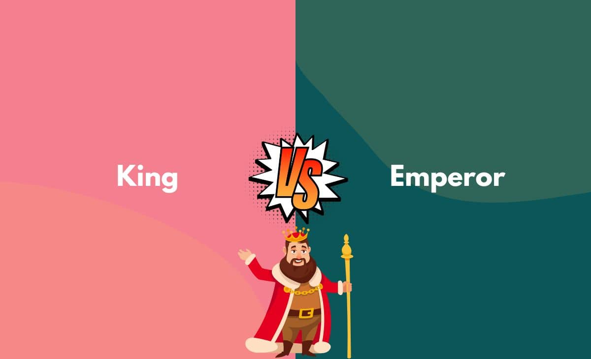 Difference Between King and Emperor