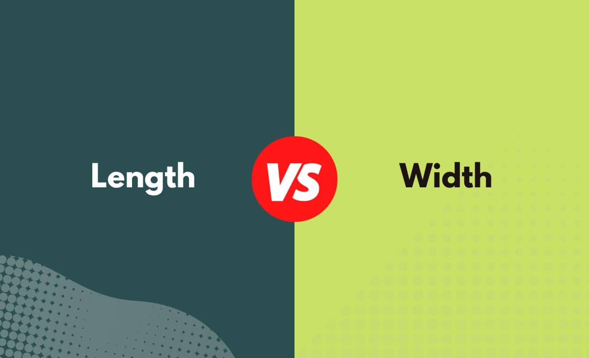 Difference Between Length and Width