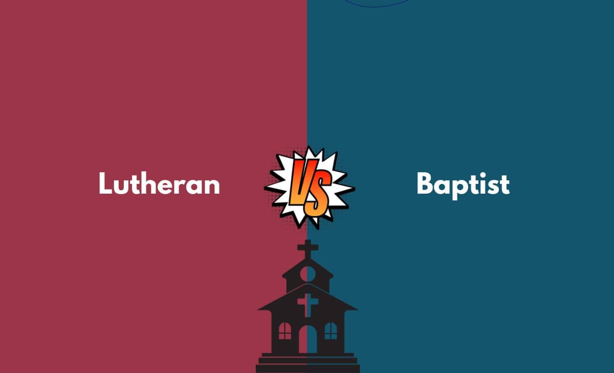 Difference Between Lutheran and Baptist