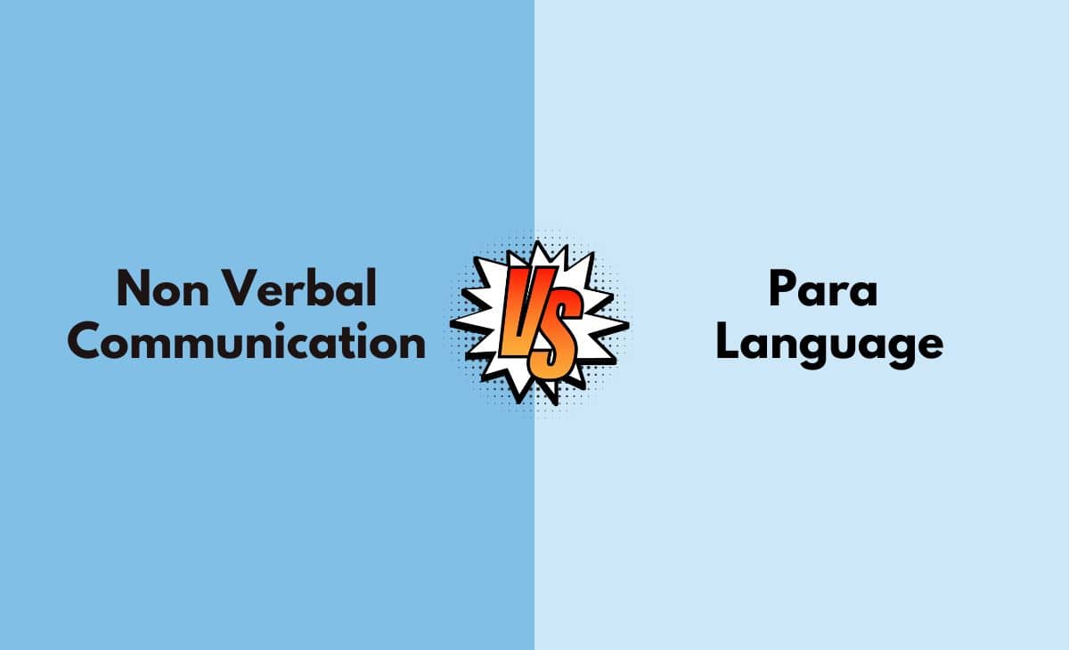 Difference Between Non Verbal Communication and Para Language