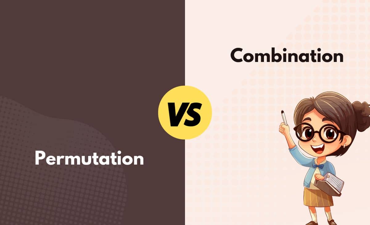 Difference Between Permutation and Combination