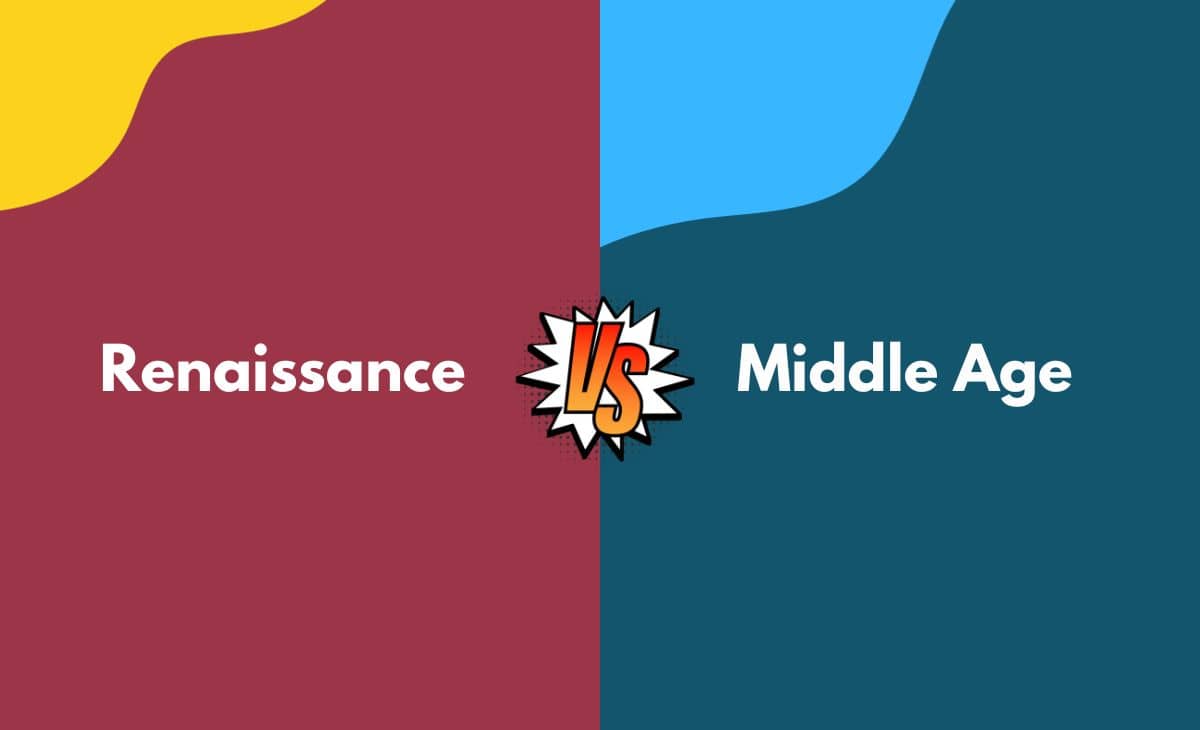 Difference Between Renaissance and Middle Age