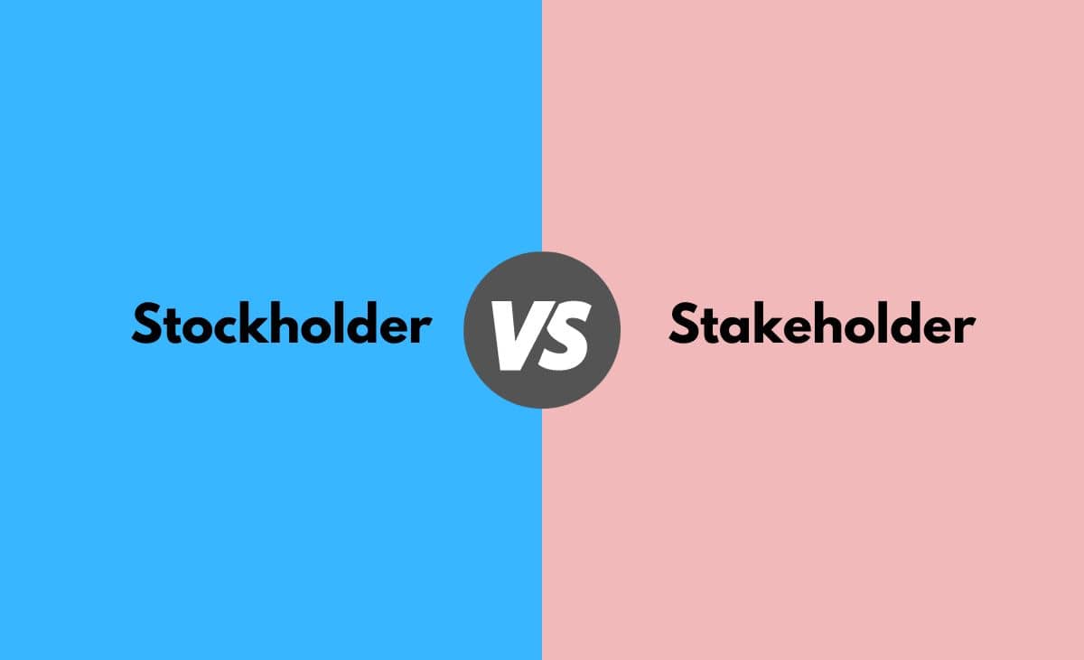 Difference Between Stockholder and Stakeholder