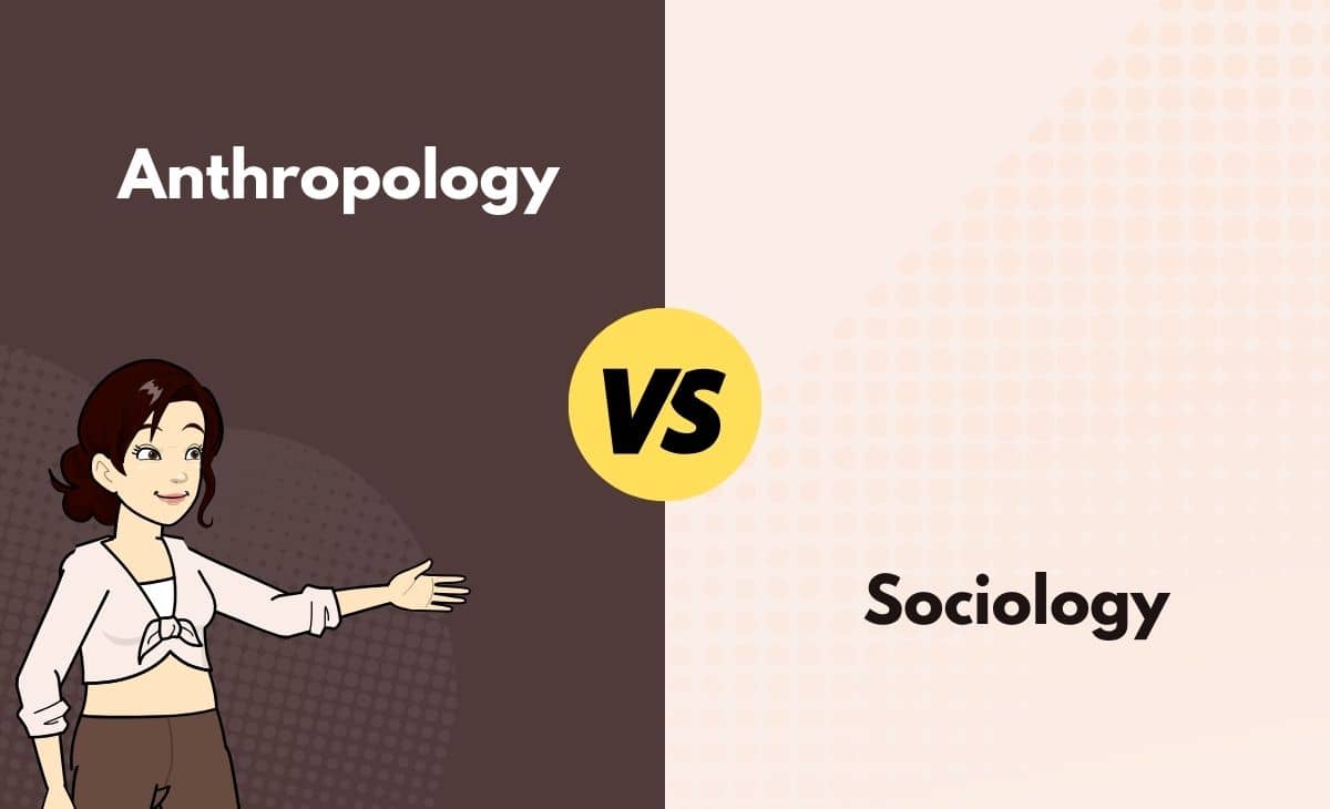 Difference Between Anthropology and Sociology