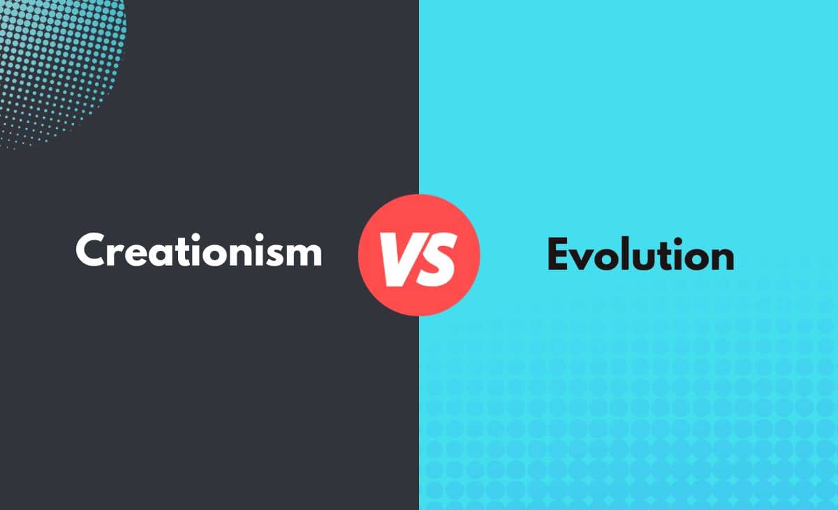 Difference Between Creationism and Evolution