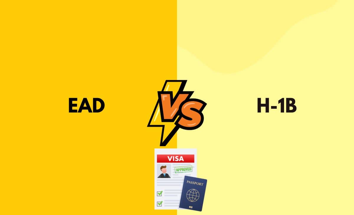 Difference Between EAD and H-1B