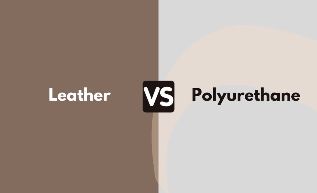 Difference Between Leather and Polyurethane