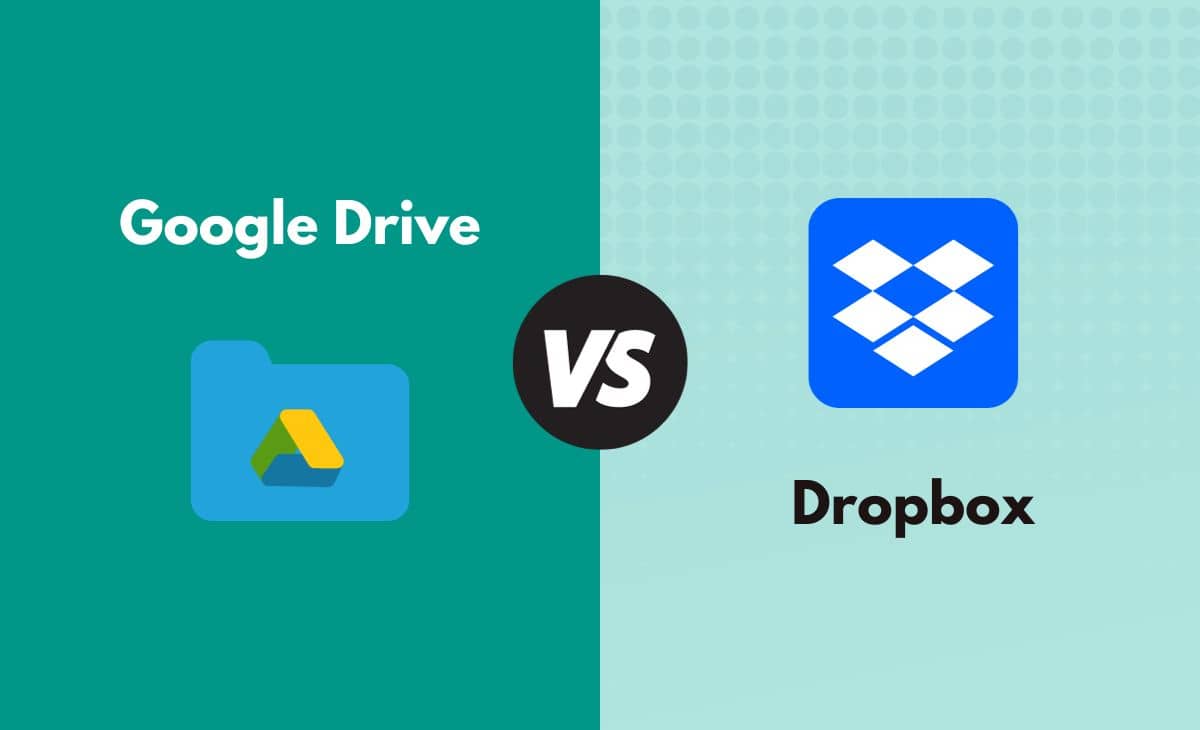 Difference Between Google Drive and Dropbox